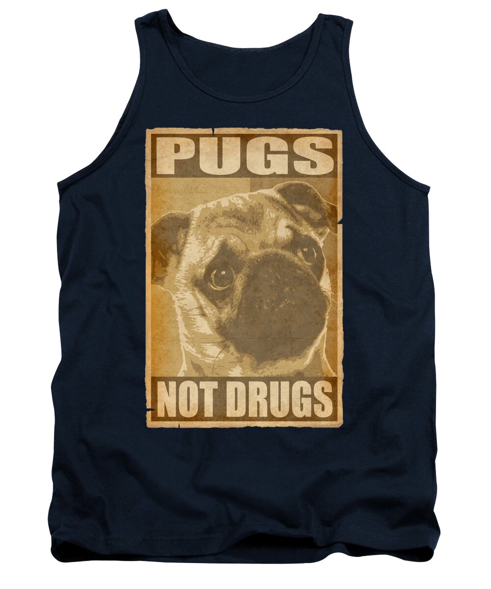 Pugs Tank Top featuring the digital art Pugs Not Drugs Poster by Filip Schpindel
