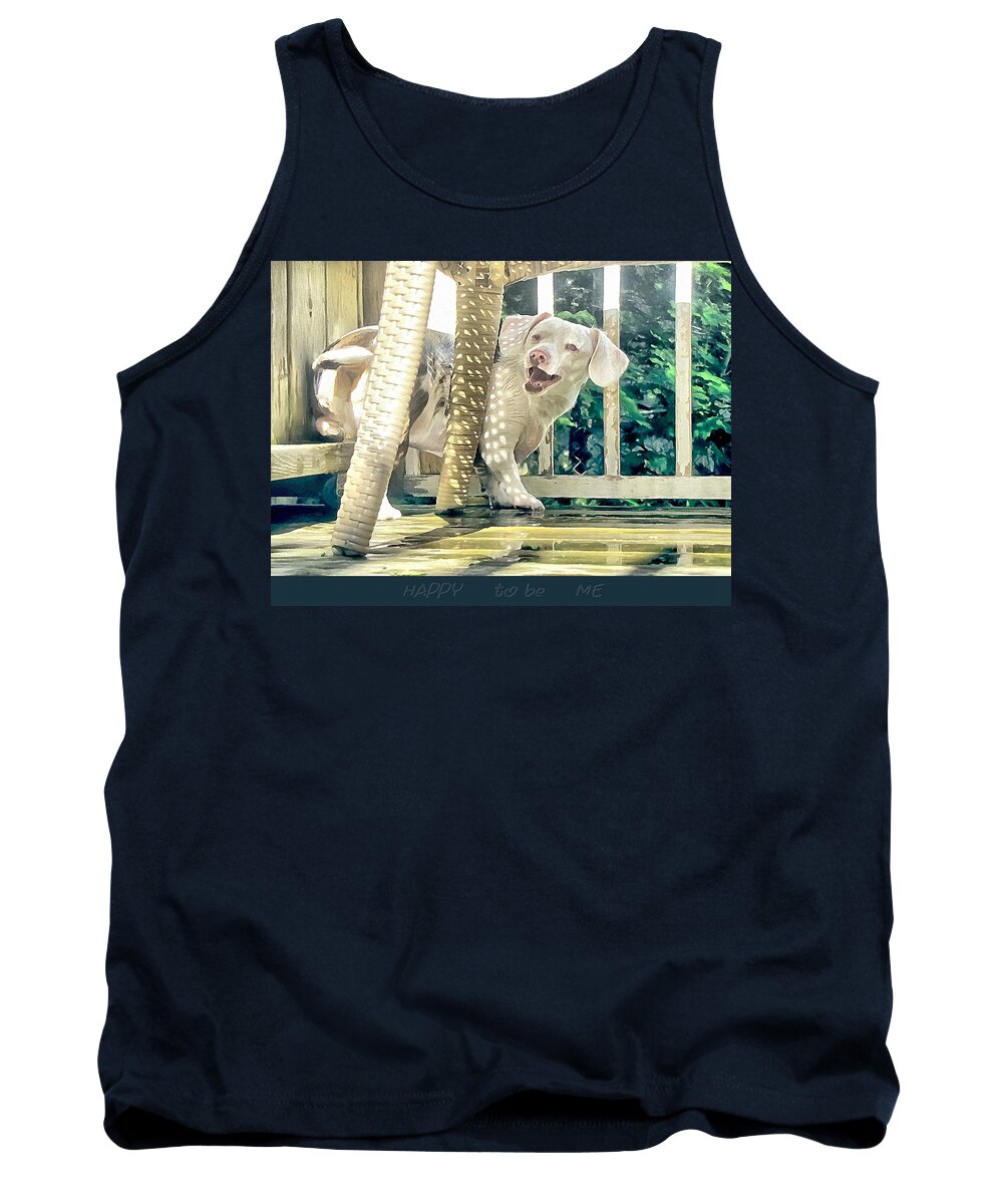Happy Dog Tank Top featuring the mixed media HAPPY to be ME by Maciek Froncisz