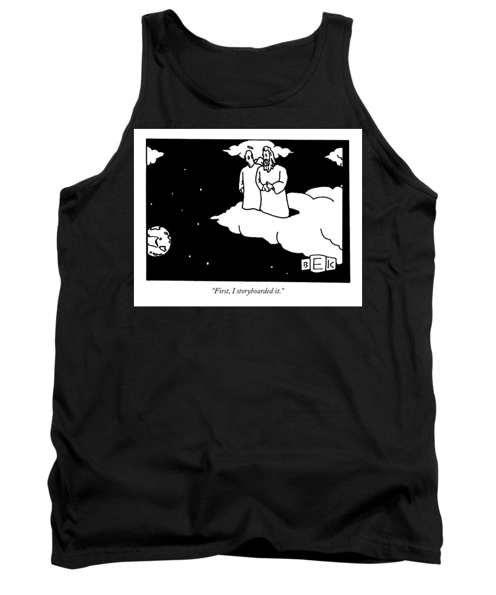 God Tank Top featuring the drawing First, I Storyboarded It by Bruce Eric Kaplan