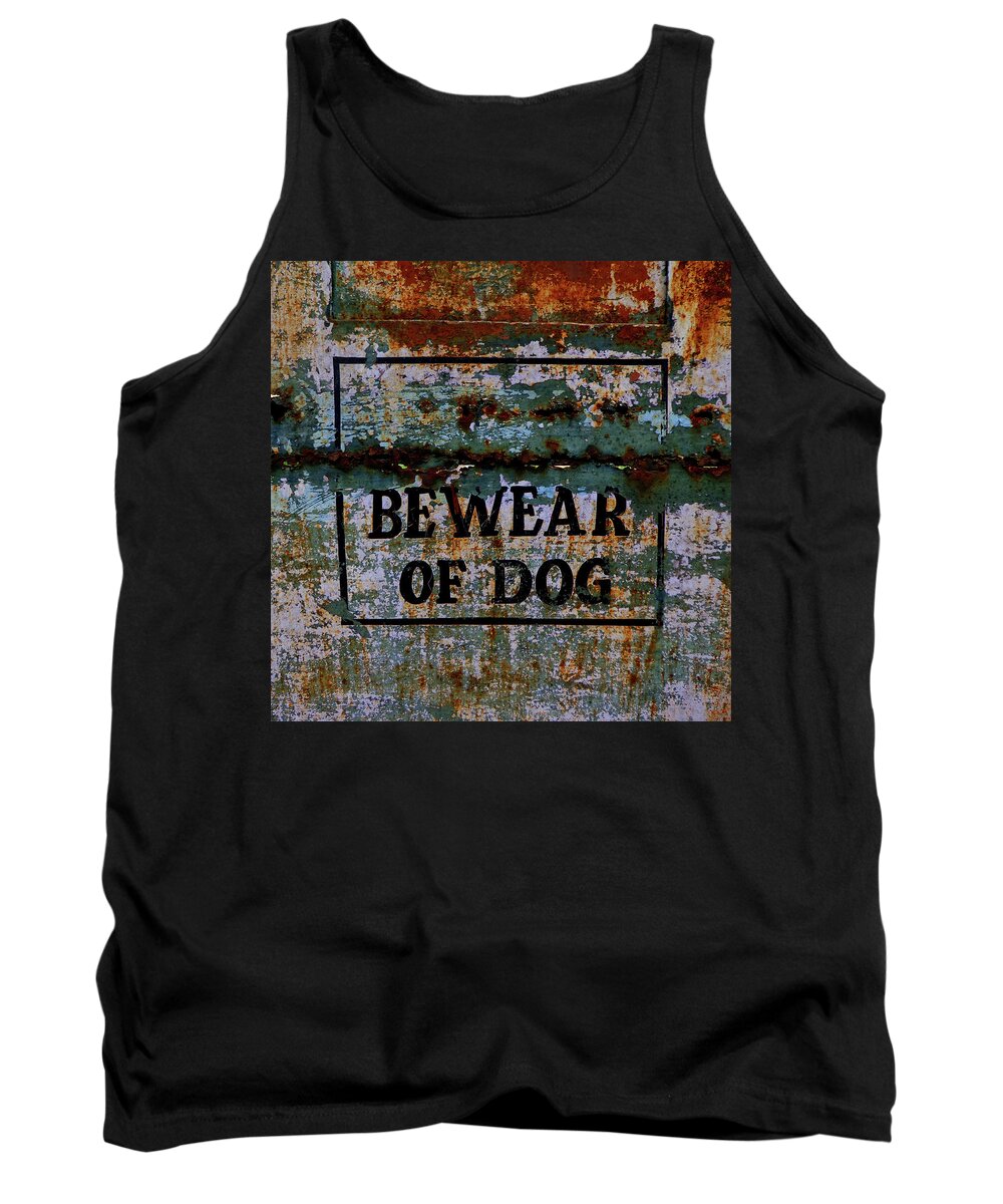India Tank Top featuring the photograph Bewear of Dog by Misentropy
