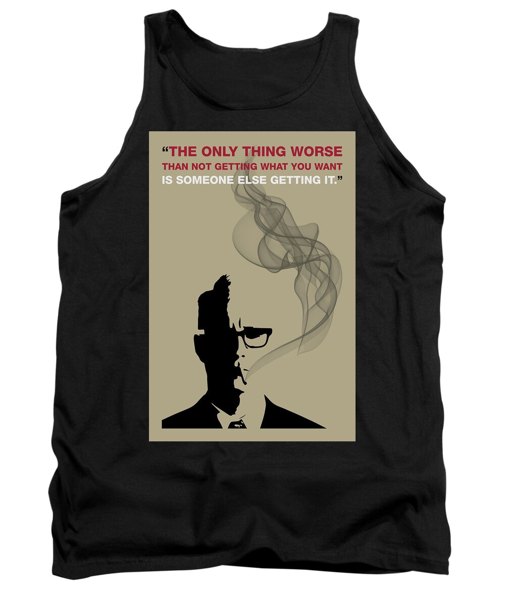 Roger Sterling Tank Top featuring the painting The Only Thing Worse - Mad Men Poster Roger Sterling Quote by Beautify My Walls