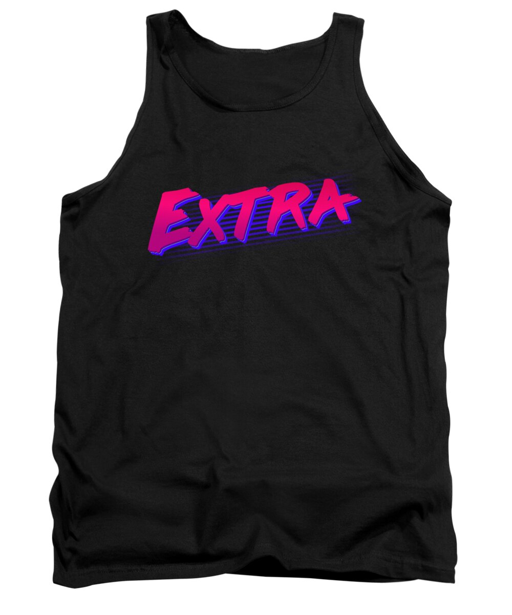 Eighties Tank Top featuring the digital art So Extra #1 by Flippin Sweet Gear