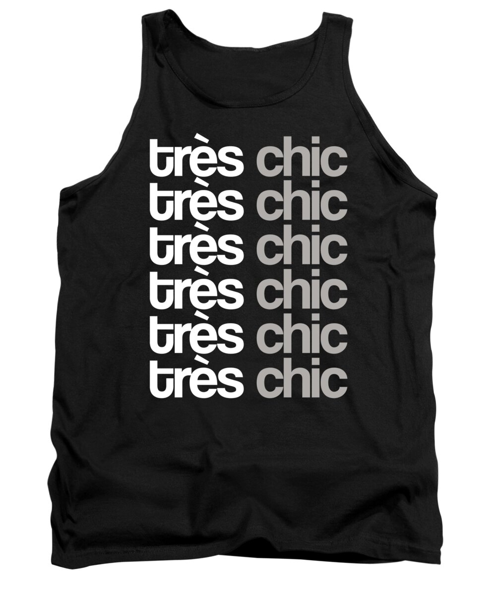 Tres Chic Tank Top featuring the mixed media Tres Chic - Fashion - Classy, Bold, Minimal Black and White Typography Print - 8 by Studio Grafiikka