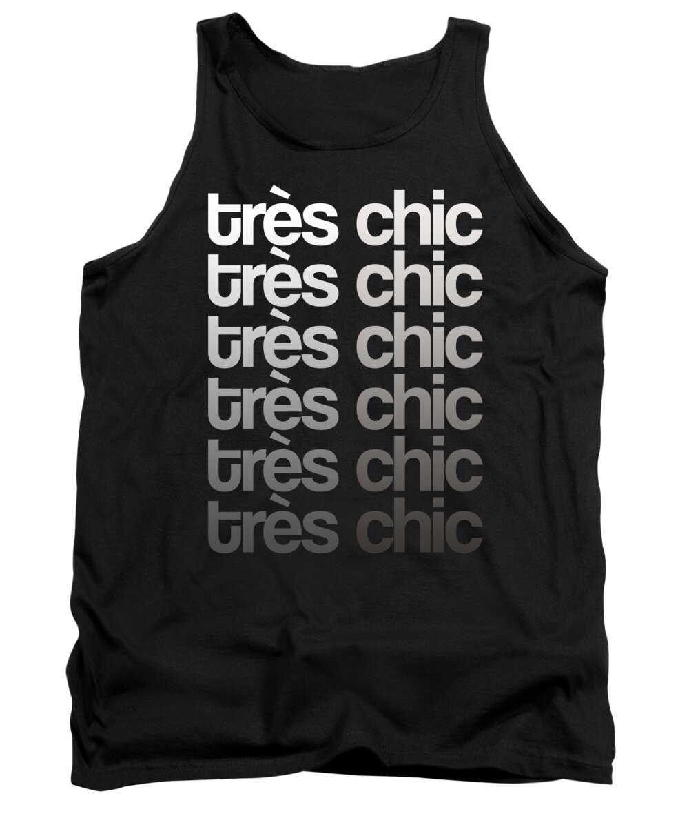 Tres Chic Tank Top featuring the mixed media Tres Chic - Fashion - Classy, Bold, Minimal Black and White Typography Print - 9 by Studio Grafiikka