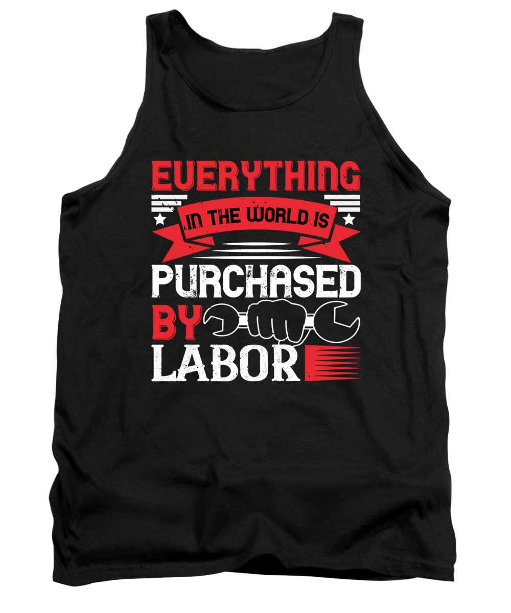 Labor Day Tank Top featuring the digital art 01Everything in the world is purchased by labor by Jacob Zelazny