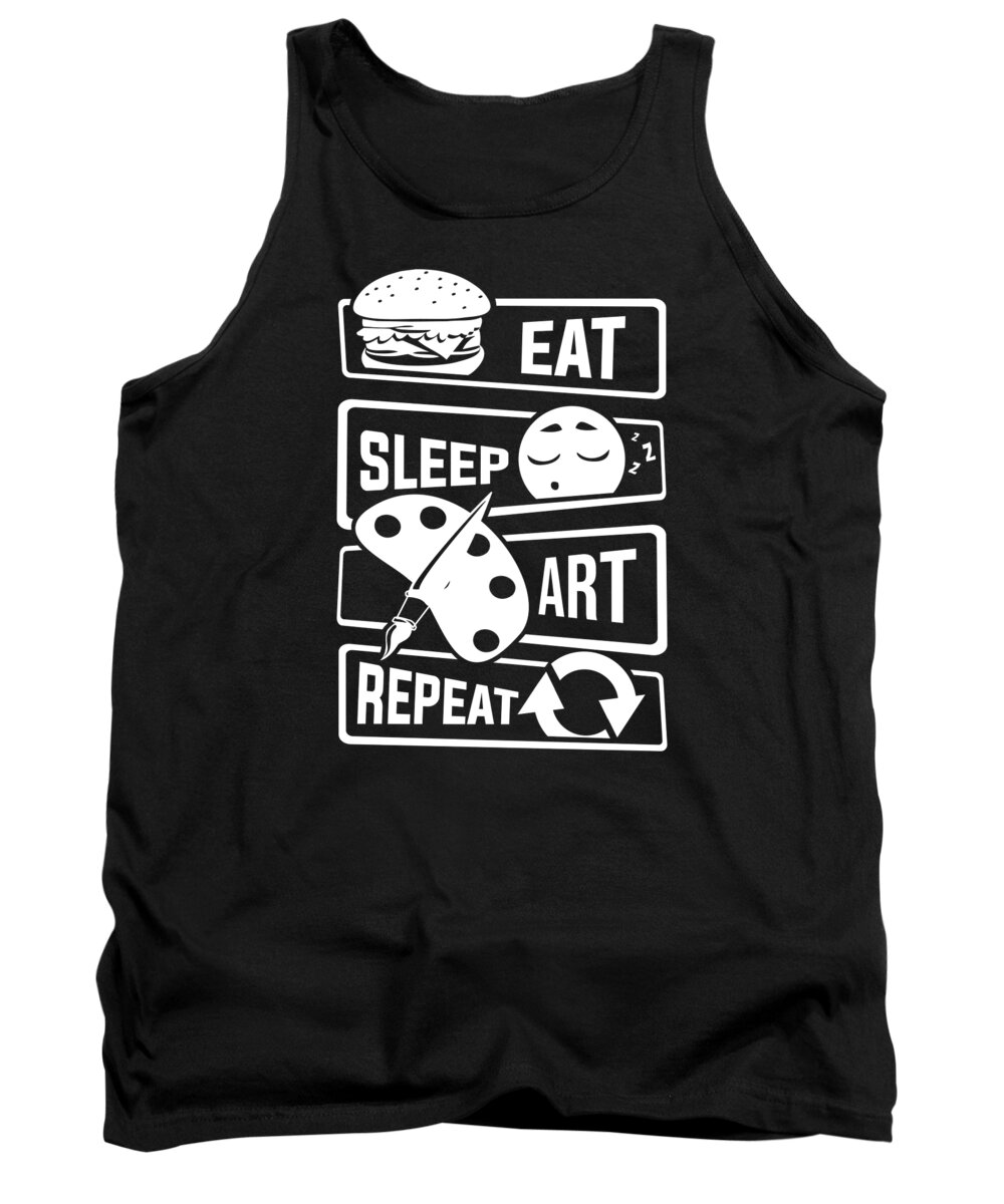 Drawing Tank Top featuring the digital art Eat Sleep Art Repeat Art Artists Painters Brush #1 by Mister Tee