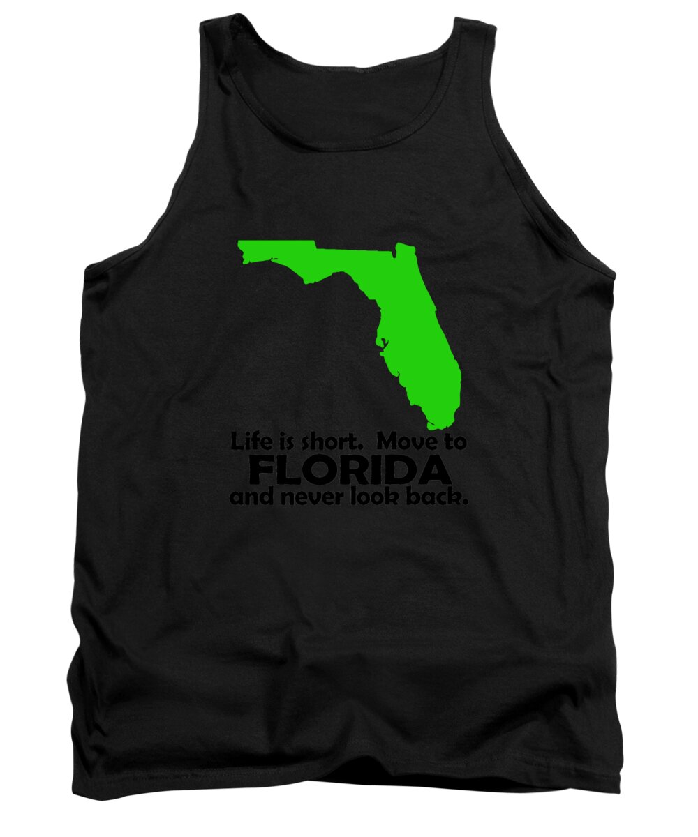 Florida Tank Top featuring the digital art Life Is Short Move To Florida #1 by Jacob Zelazny