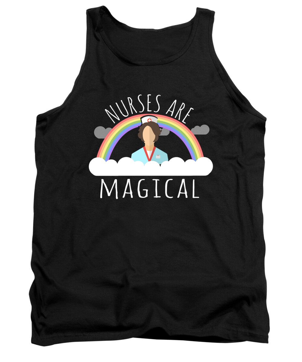 Funny Tank Top featuring the digital art Nurses Are Magical #1 by Flippin Sweet Gear