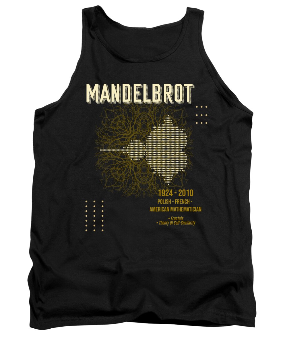 Mandelbrot Tank Top featuring the digital art Science Posters - Benoit Mandelbrot - Mathematician #1 by Studio Grafiikka