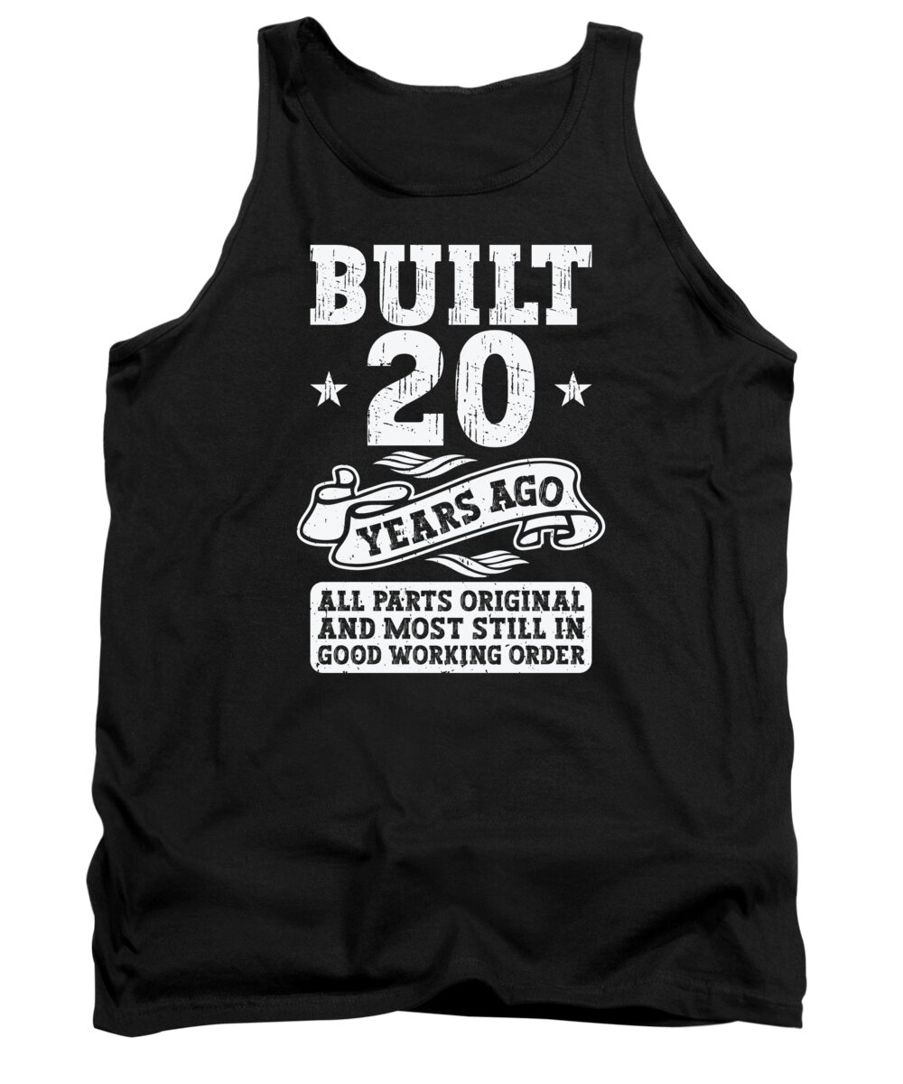 20th Birthday Tank Top featuring the digital art Built 20 Years Ago Original 20th Birthday #2 by Toms Tee Store
