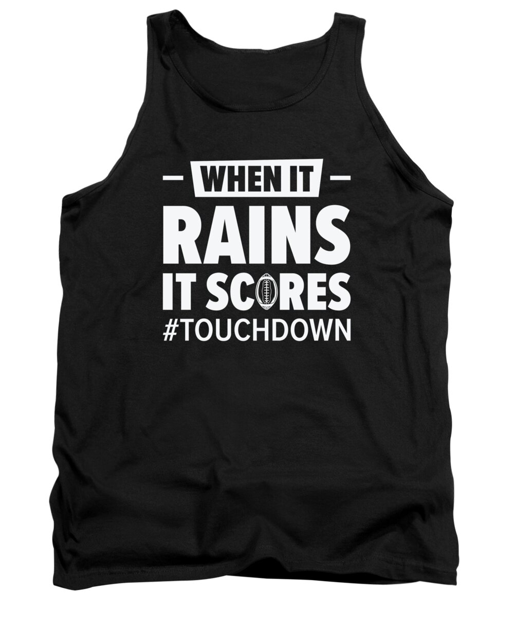 Football Tank Top featuring the digital art Football When It Rains Its Scores Sports Football Player #2 by Toms Tee Store