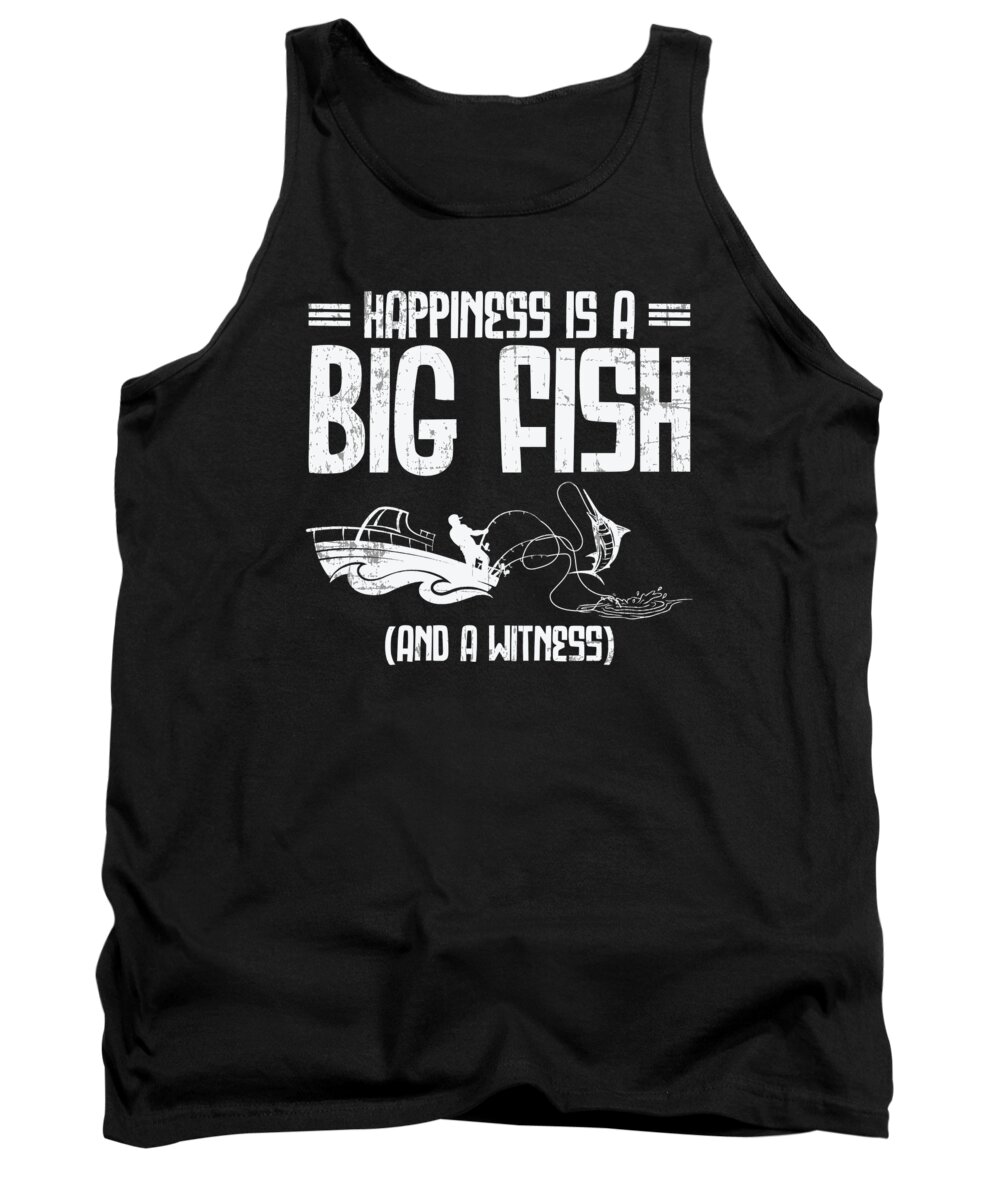 Fishing Tank Top featuring the digital art Happiness is A Big Fish Trout Fishing Fisherman #2 by Toms Tee Store