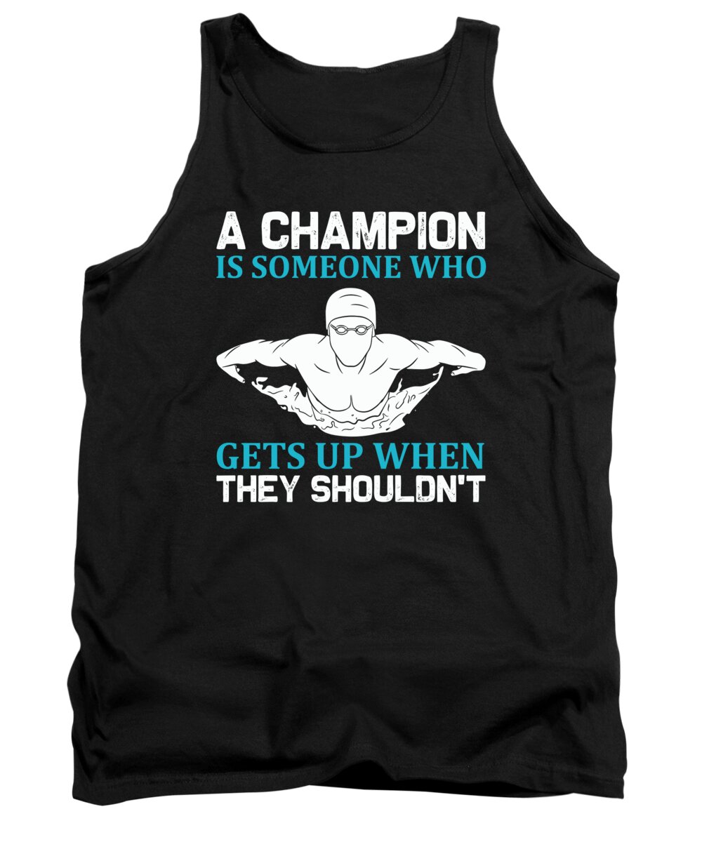 Hobby Tank Top featuring the digital art A Champion Is Someone Who Gets Up When They Shouldnt by Jacob Zelazny