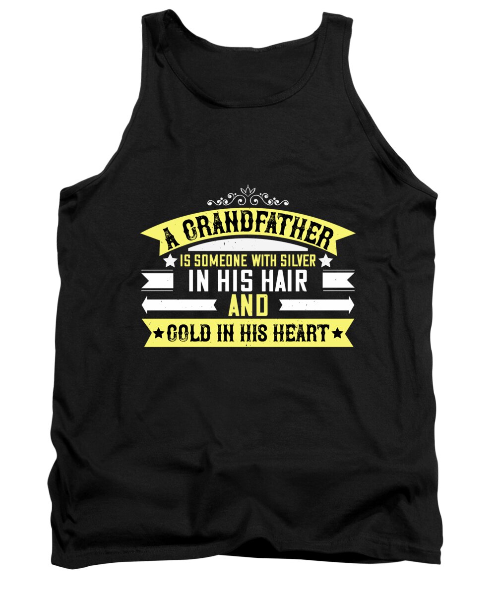 Grandpa Tank Top featuring the digital art A grandfather is someone with silver by Jacob Zelazny