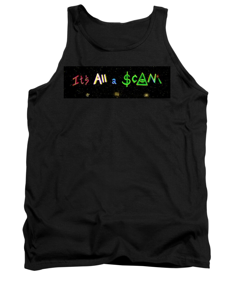 It’s All A $¢am Tank Top featuring the digital art Its All a SCAM by Wunderle
