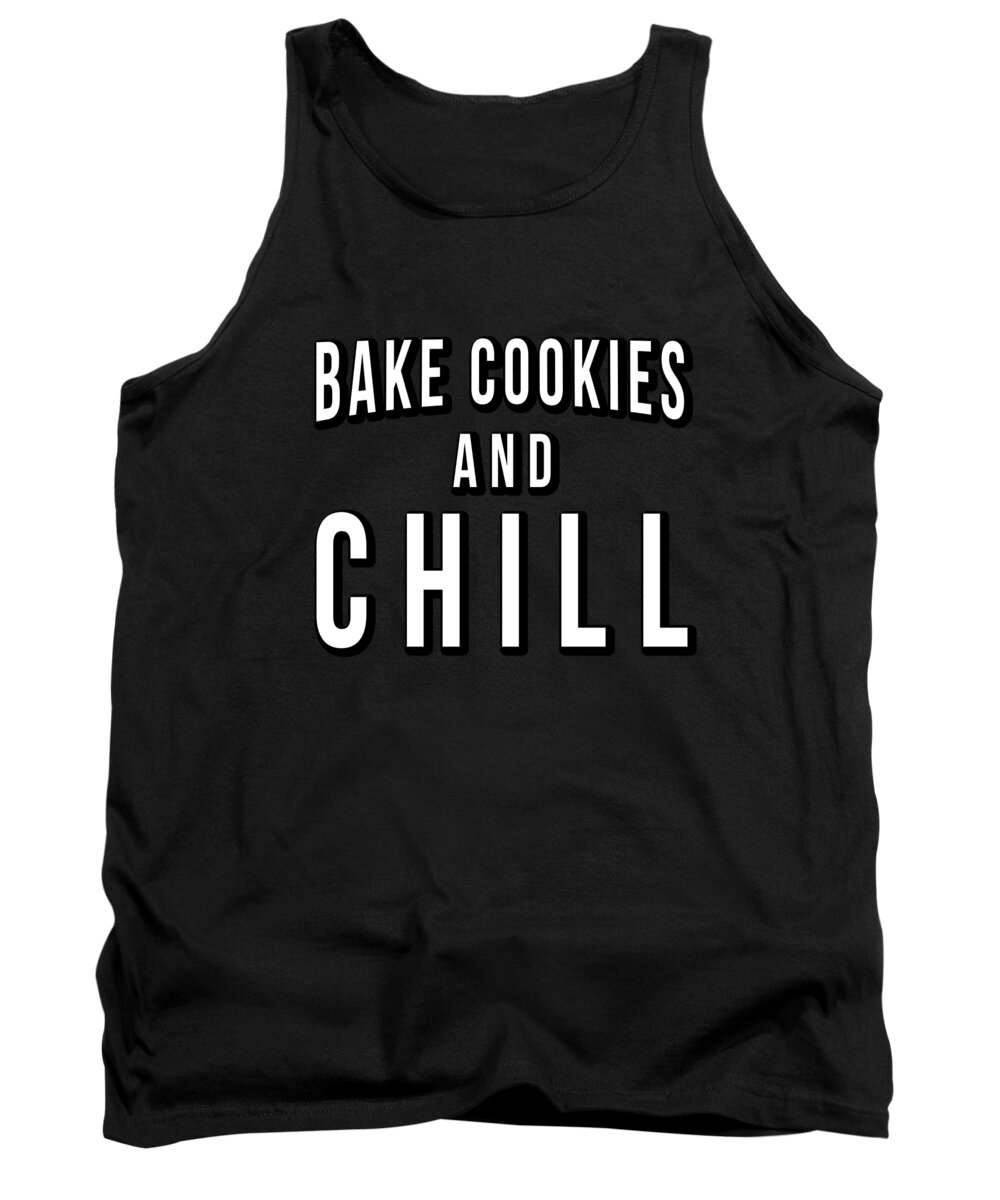 Christmas 2023 Tank Top featuring the digital art Bake Cookies And Chill by Flippin Sweet Gear