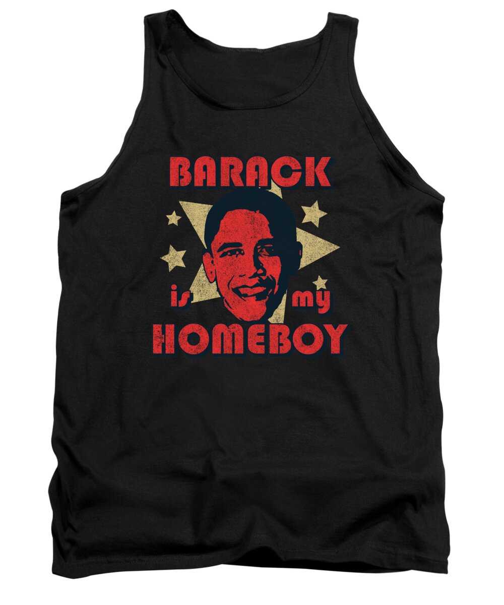 Funny Tank Top featuring the digital art Barack Is My Homeboy Retro by Flippin Sweet Gear
