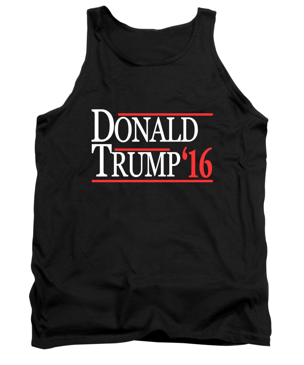 Funny Tank Top featuring the digital art Donald Trump 2016 by Flippin Sweet Gear