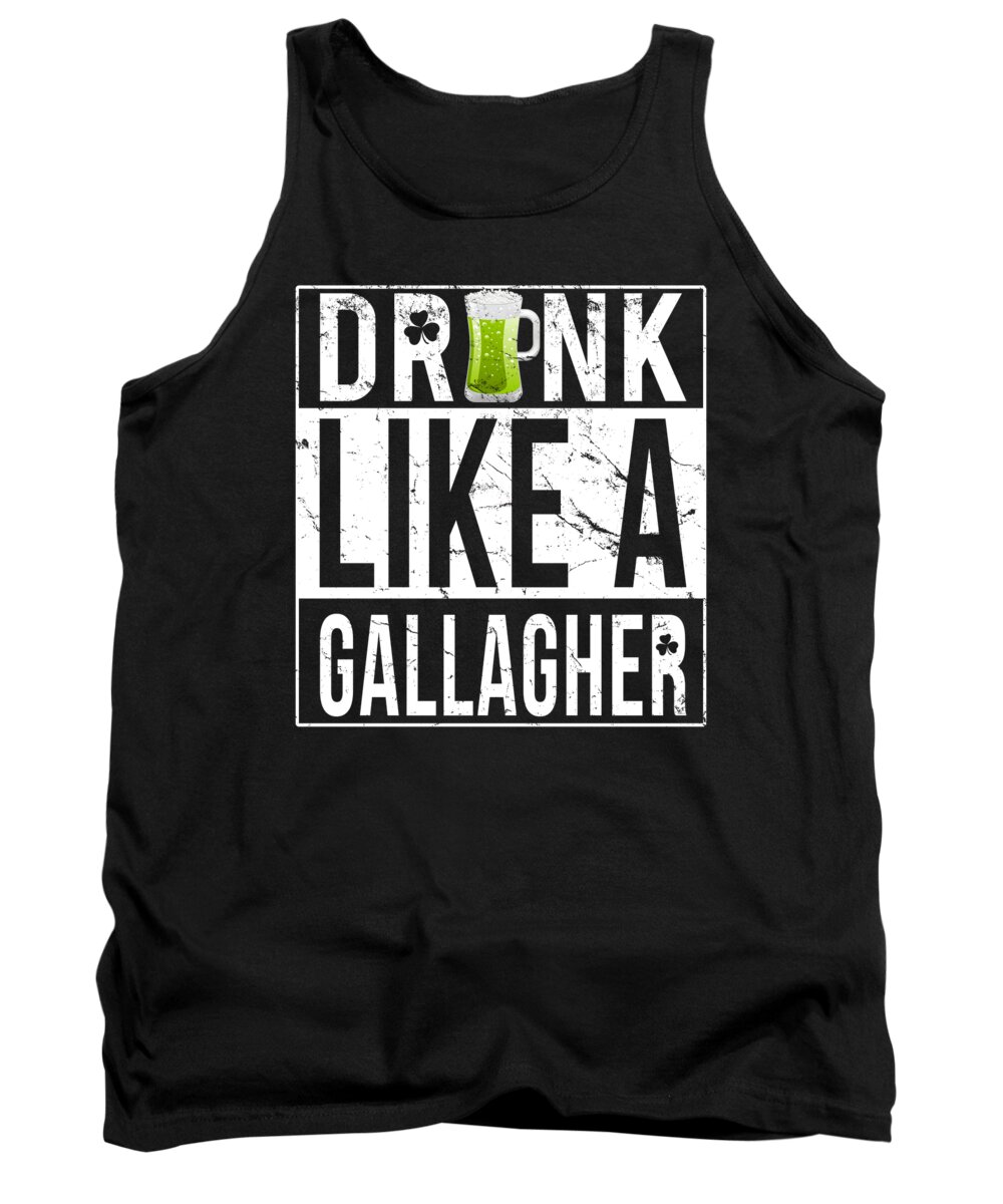 Funny Tank Top featuring the digital art Drink Like A Gallagher by Flippin Sweet Gear
