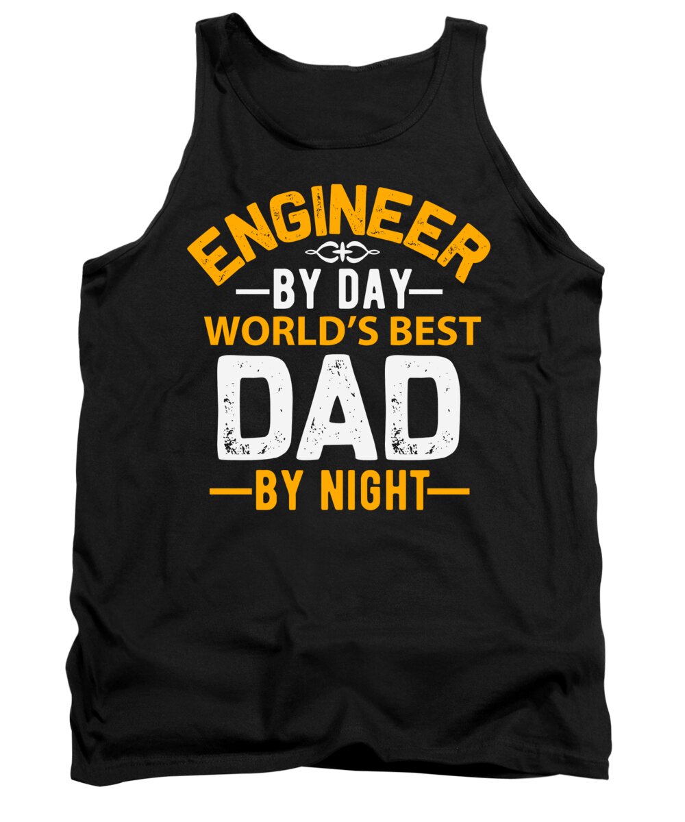 Engineer Tank Top featuring the digital art Engineer by day worlds best dad by night by Jacob Zelazny