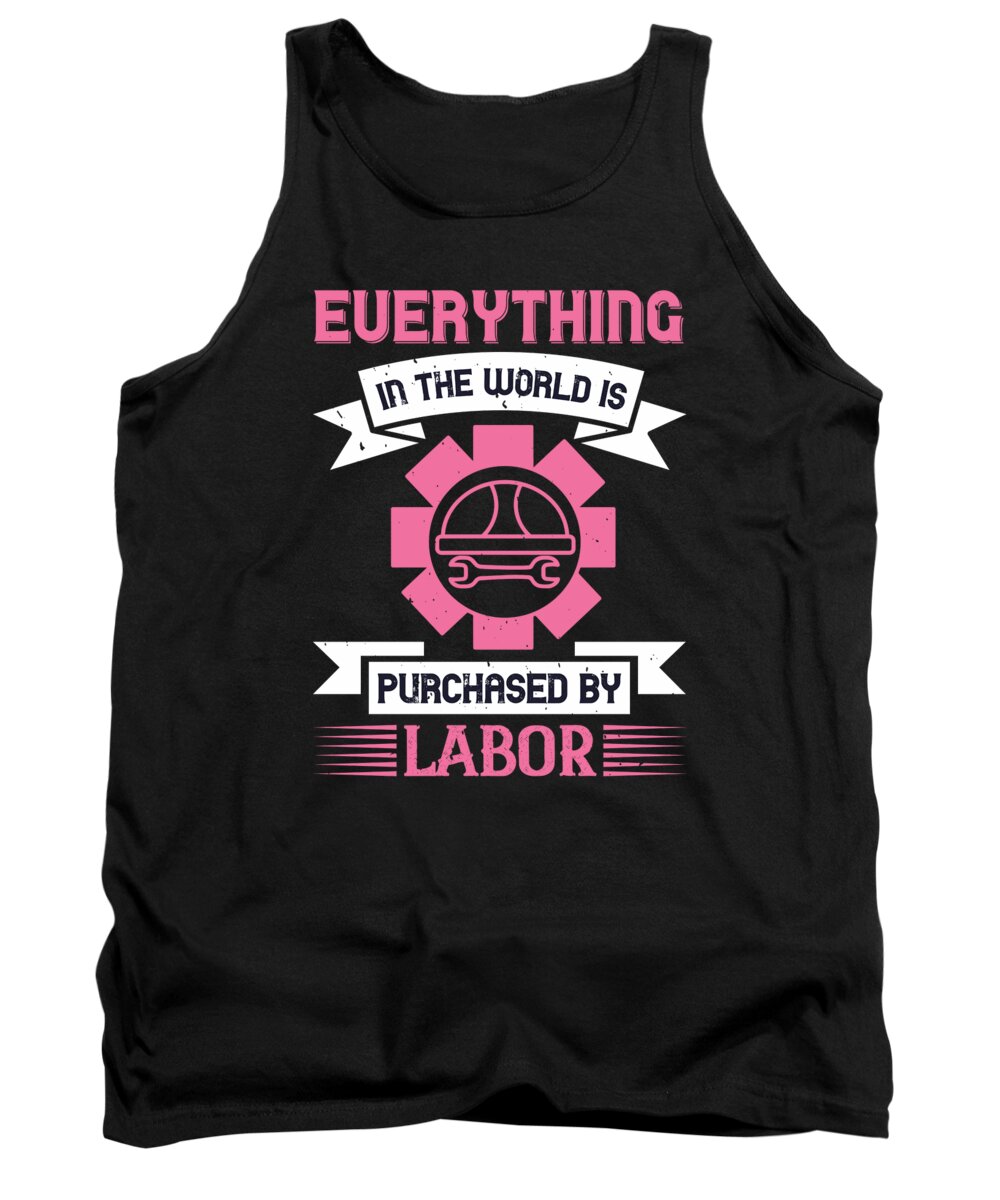 Labor Day Tank Top featuring the digital art Everything in the world is purchased by labor by Jacob Zelazny