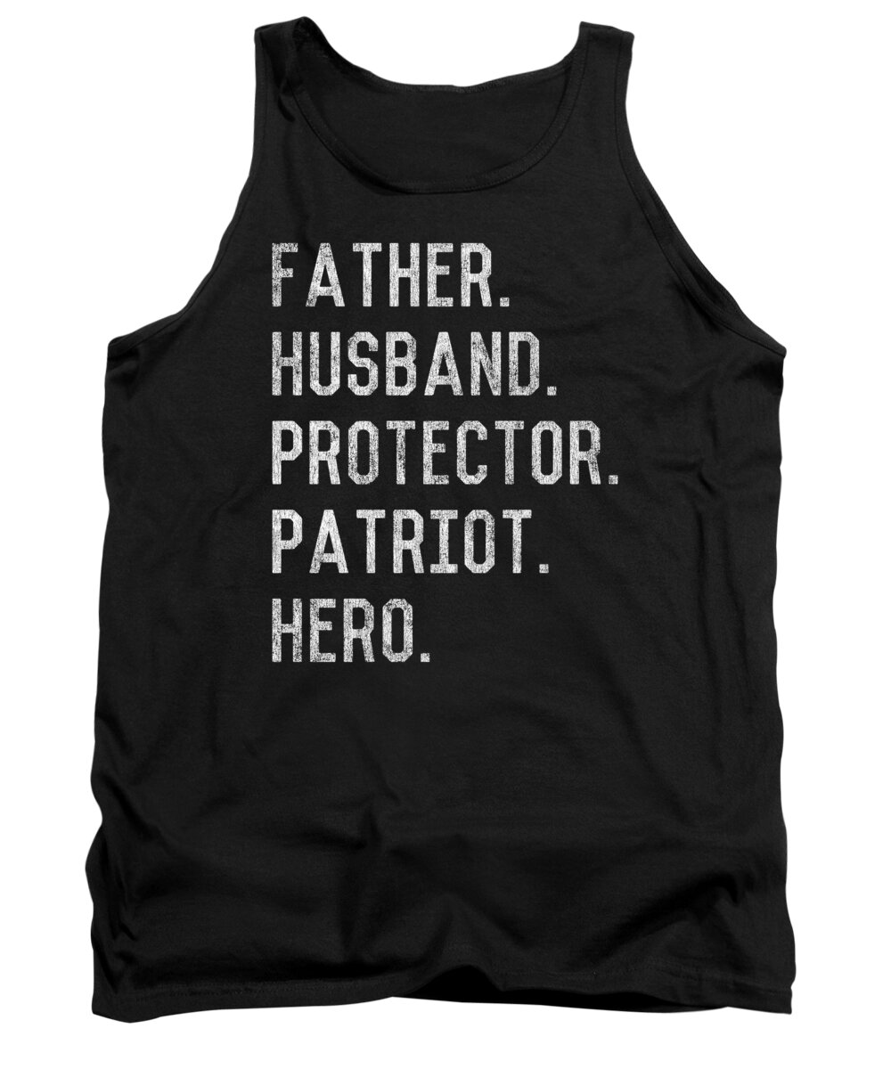 Funny Tank Top featuring the digital art Father Husband Protector Patriot by Flippin Sweet Gear