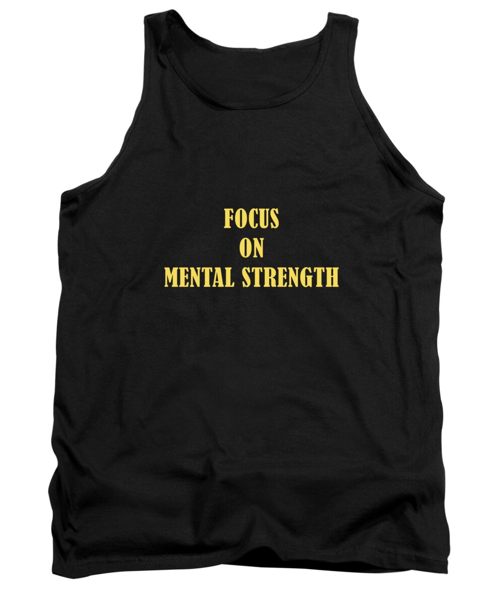 Mental Tank Top featuring the digital art Focus On Mental Strength by Johanna Hurmerinta