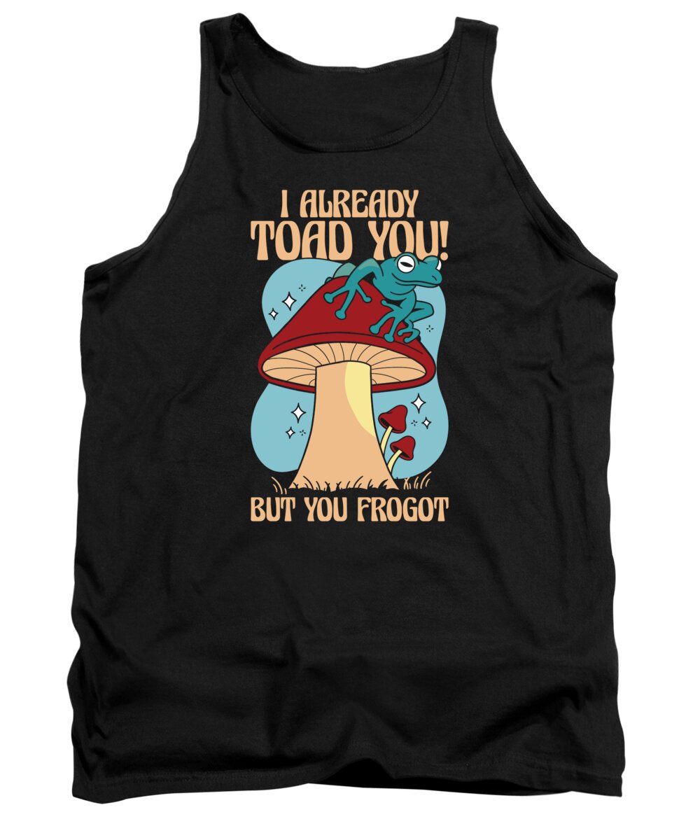 Frog Tank Top featuring the digital art Frog Mushroom Witty Hilarious Pun by Toms Tee Store