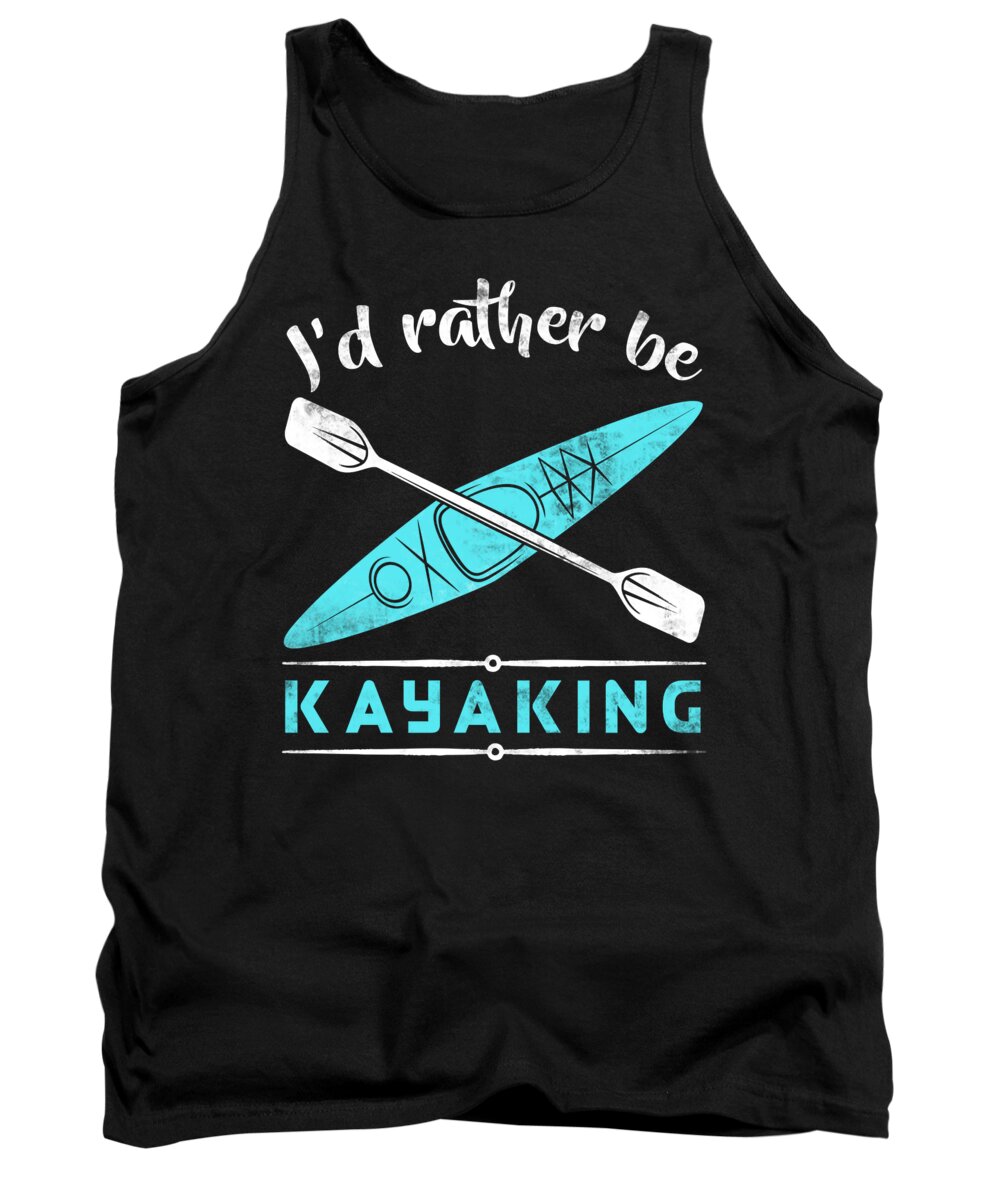 Canoe Tank Top featuring the digital art Funny Id Rather Be Kayaking by Jacob Zelazny