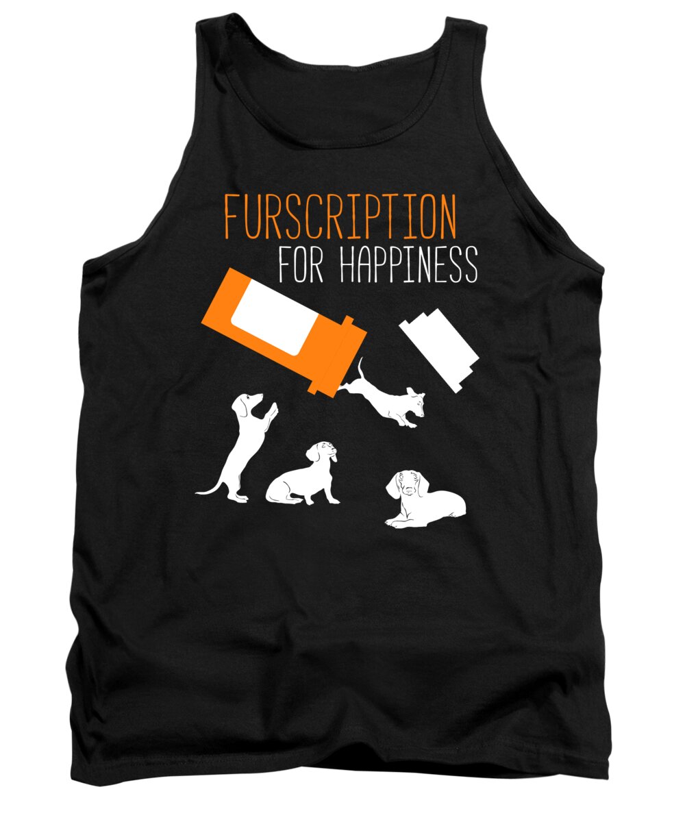 Furscription Tank Top featuring the digital art Furscription For Happiness Funny Dachshund Wiener Dog Pun by Jacob Zelazny