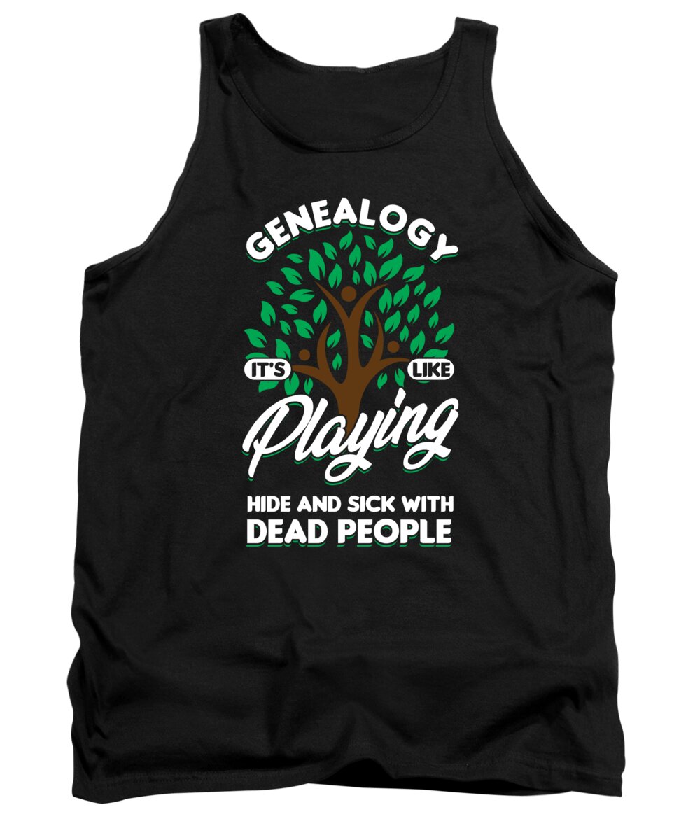 Family Tank Top featuring the digital art Genealogy Playing With Dead People Historian Gift by Thomas Larch