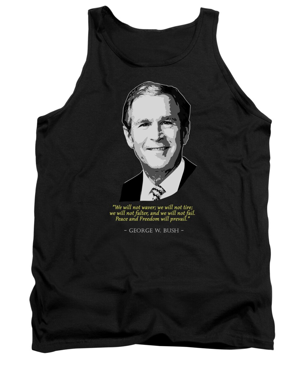 George Tank Top featuring the digital art George W Bush Quote by Filip Schpindel