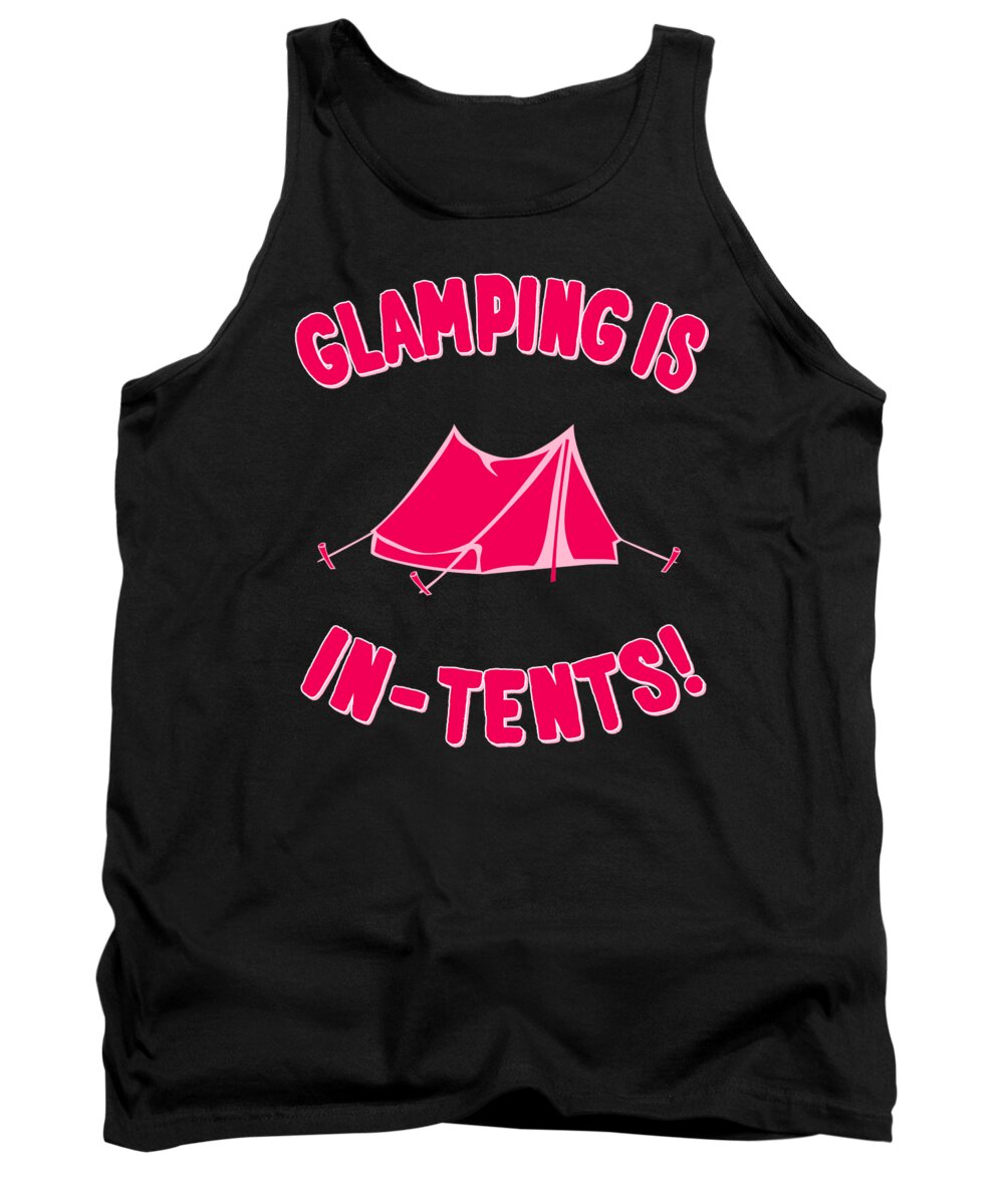 Funny Tank Top featuring the digital art Glamping Is In Tents by Flippin Sweet Gear
