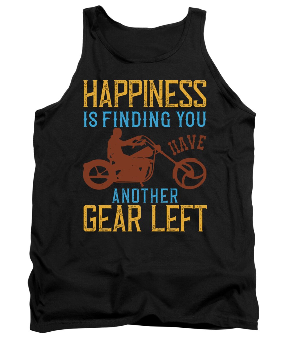 Biker Tank Top featuring the digital art Happiness is finding you have another gear left by Jacob Zelazny