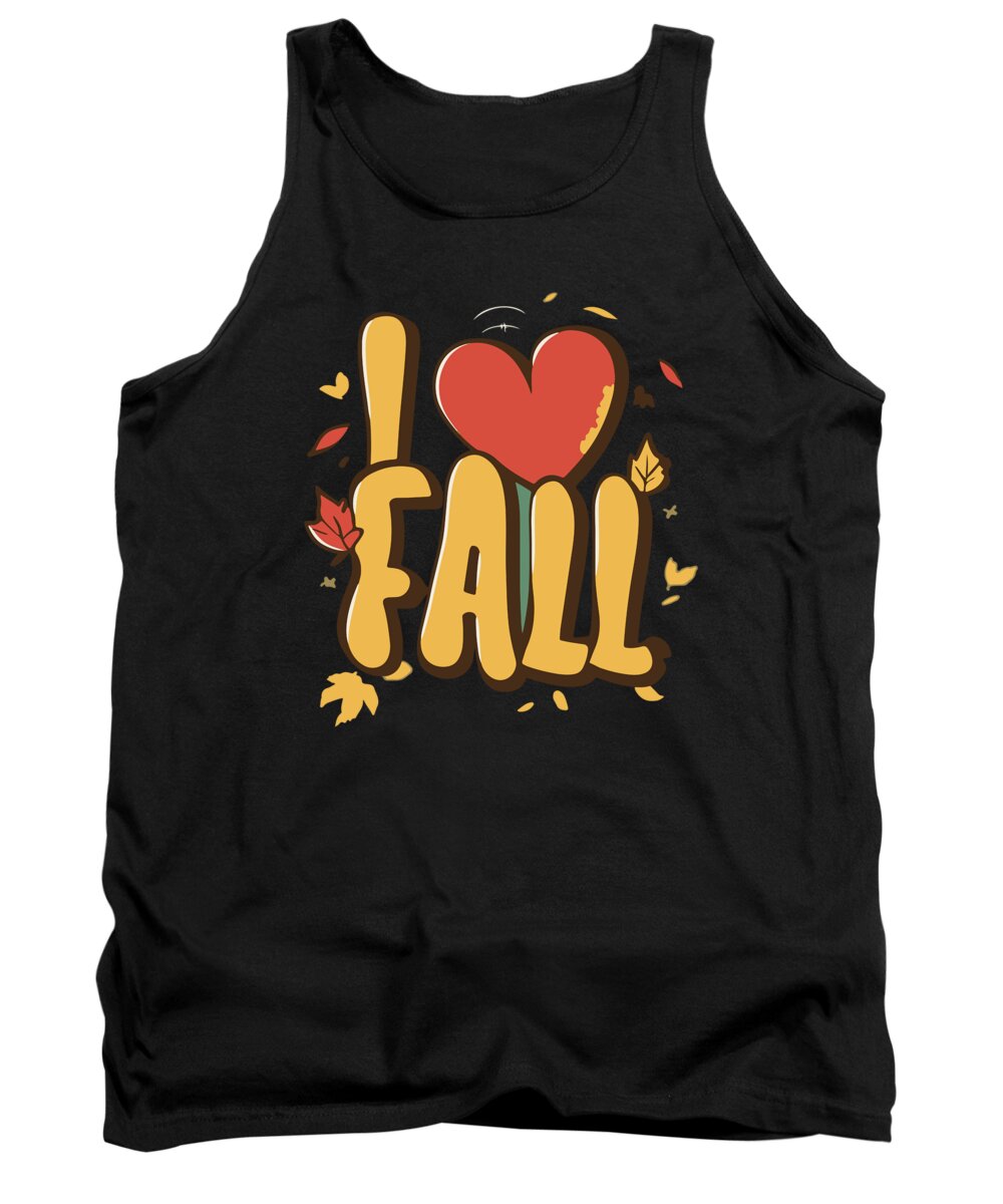 Fall Tank Top featuring the digital art I Love Fall Autumn Leaves by Flippin Sweet Gear