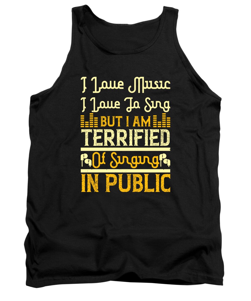 Lover Tank Top featuring the digital art I love music I love to sing but I am terrified of singing in public by Jacob Zelazny