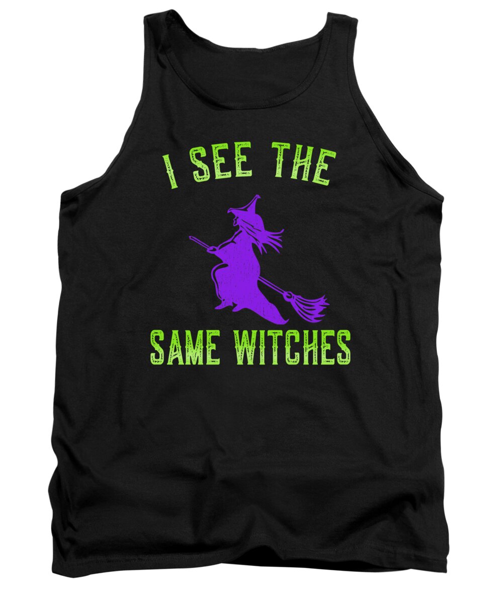 Funny Tank Top featuring the digital art I See The Same Witches by Flippin Sweet Gear