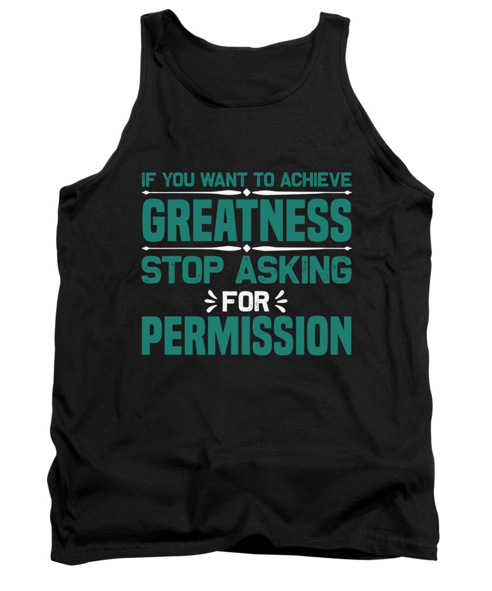 Motiviational Tank Top featuring the digital art If you want to achieve greatness by Jacob Zelazny