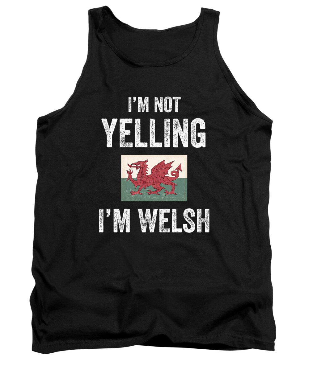 Wales Tank Top featuring the drawing IM Not Yelling IM Welsh Wales Flag by Noirty Designs