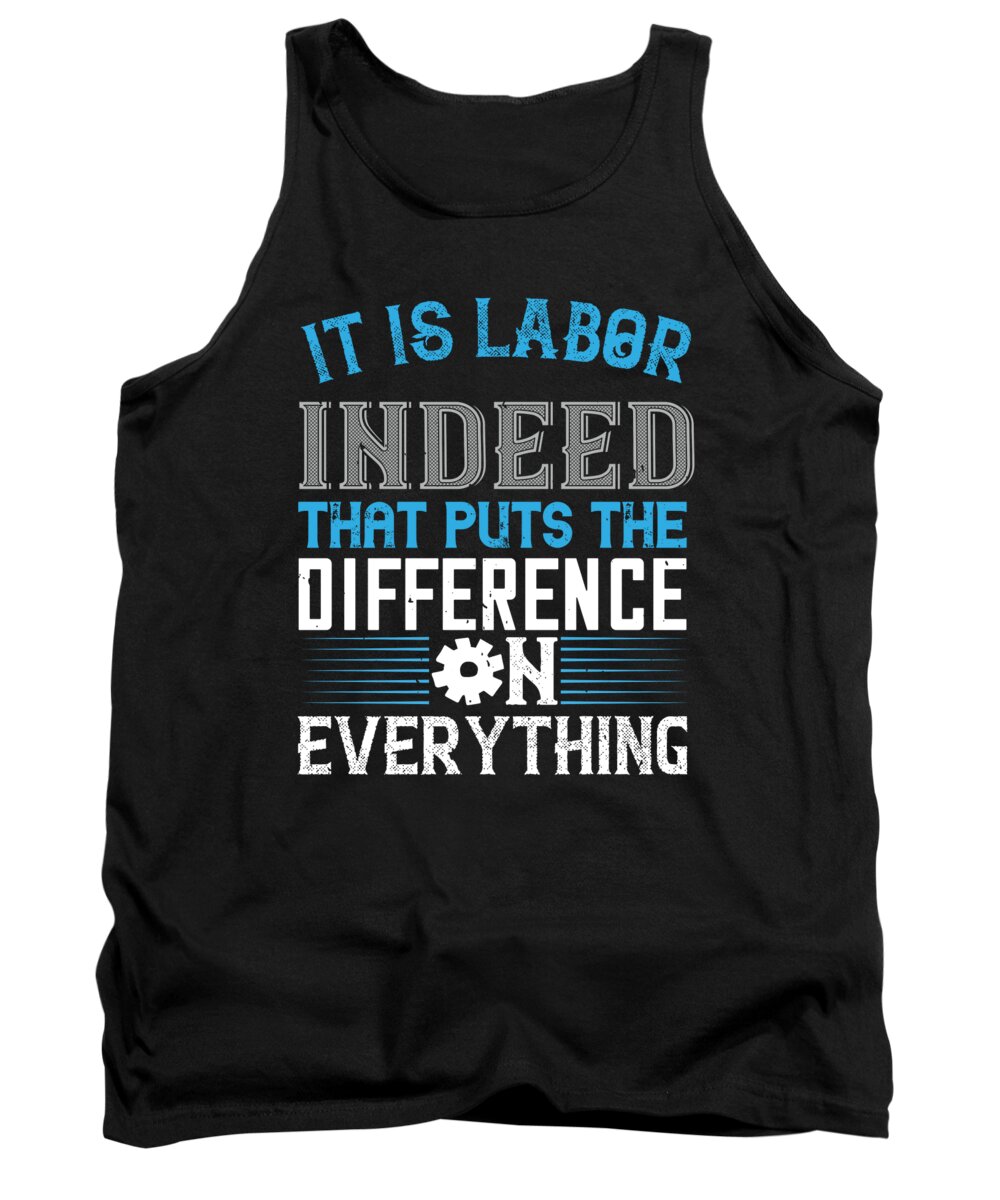 Labor Day Tank Top featuring the digital art It is labor indeed that puts the difference on everything by Jacob Zelazny