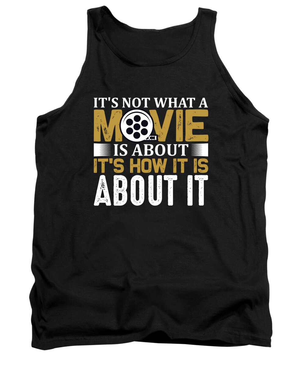 Hobby Tank Top featuring the digital art Its not what a movie is about its how it is about it by Jacob Zelazny