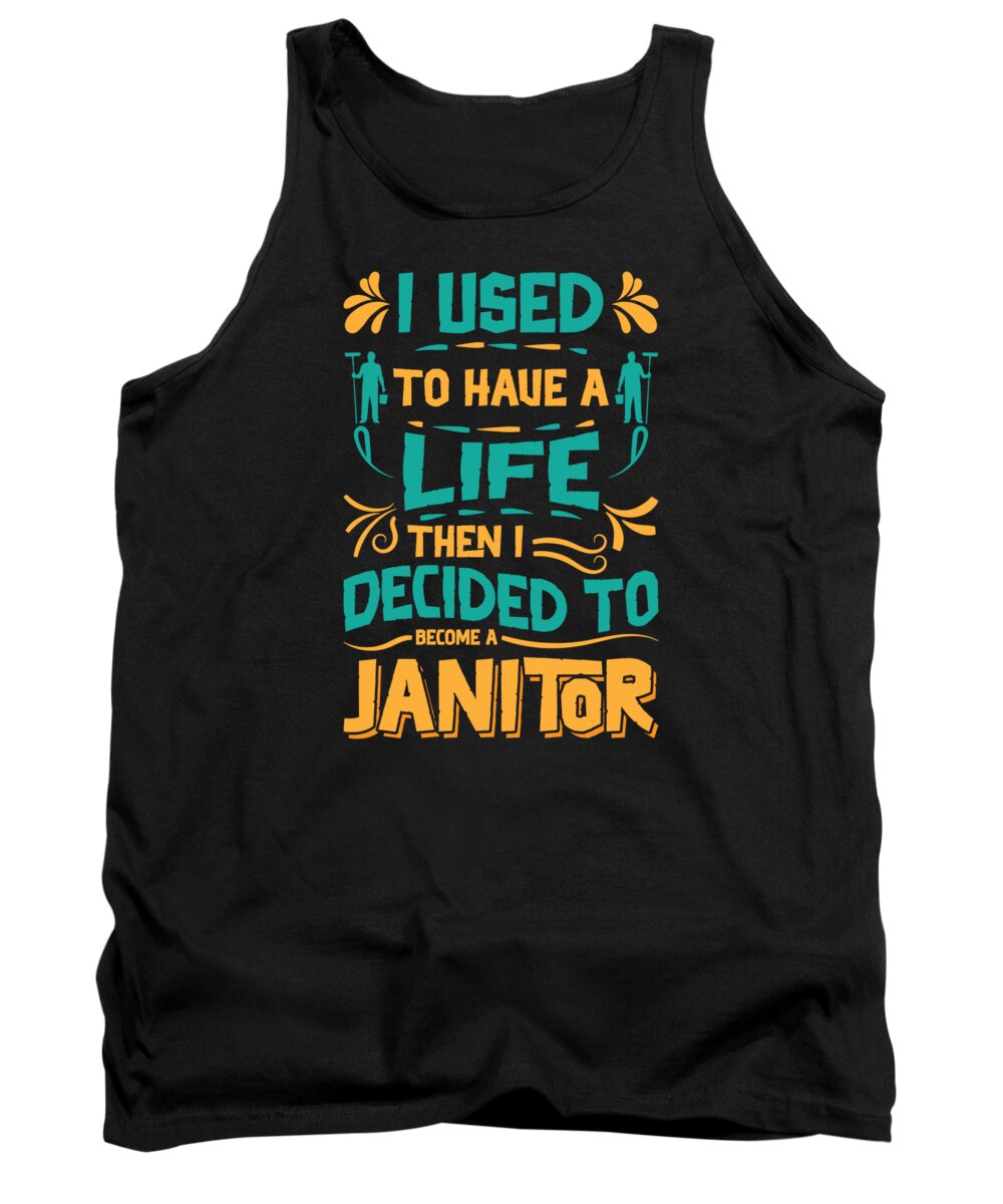 Janitor Tank Top featuring the digital art Janitor Life Cleaning Building Maintenance by Toms Tee Store