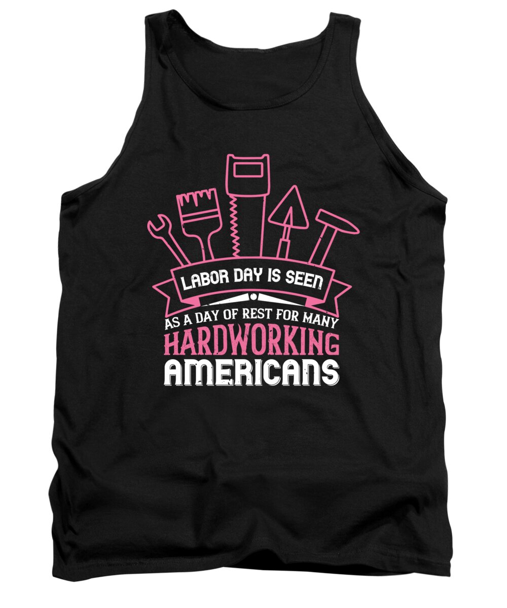 Labor Day Tank Top featuring the digital art Labor Day is seen as a day of rest for many hardworking Americans by Jacob Zelazny