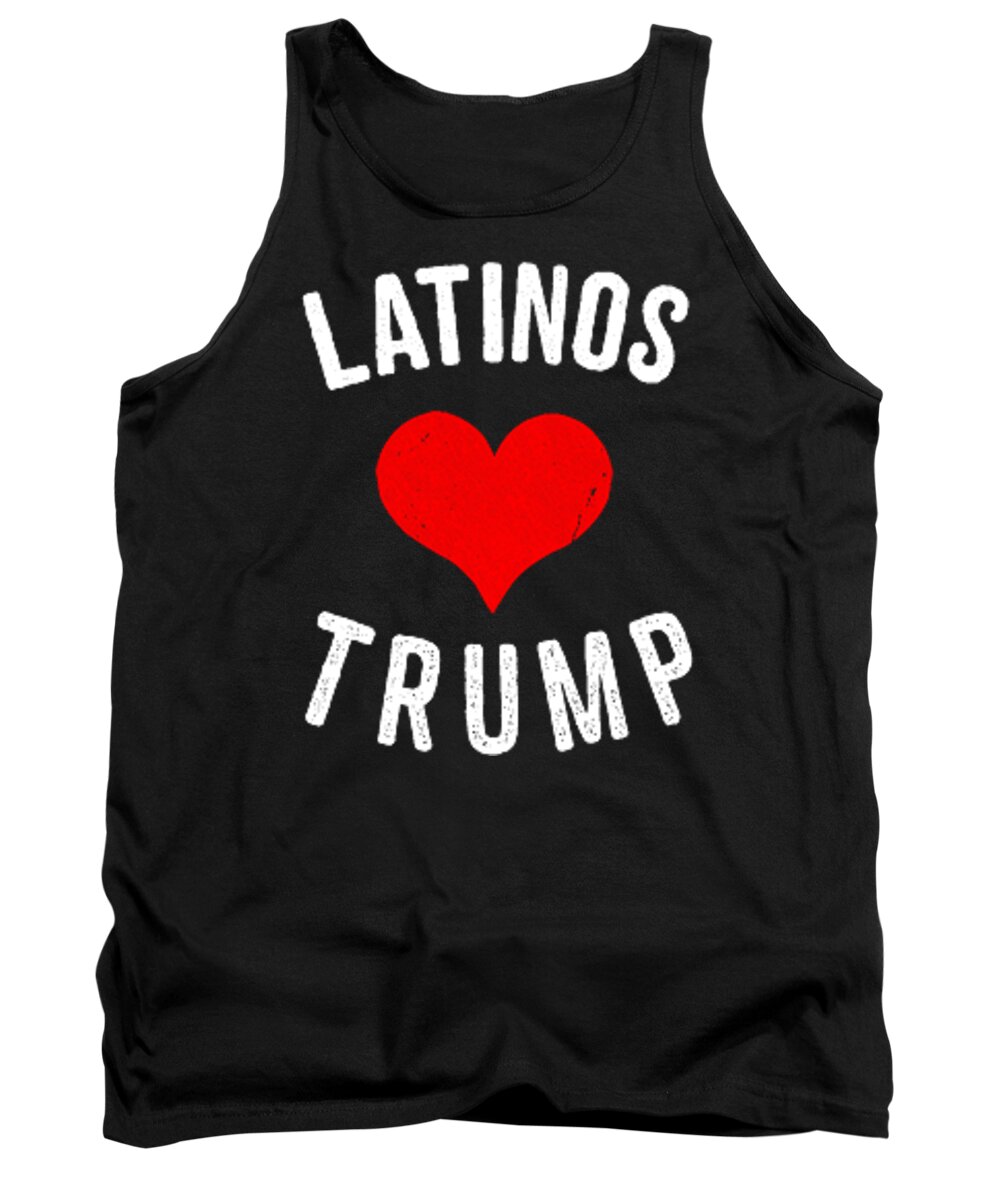 Funny Tank Top featuring the digital art Latinas Love Trump by Flippin Sweet Gear
