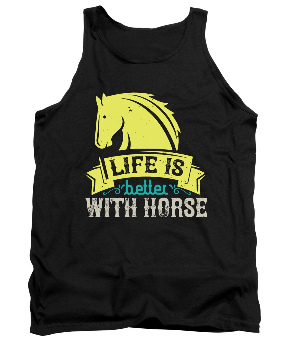 Horse Tank Top featuring the digital art Life Is Better With Horse by Jacob Zelazny