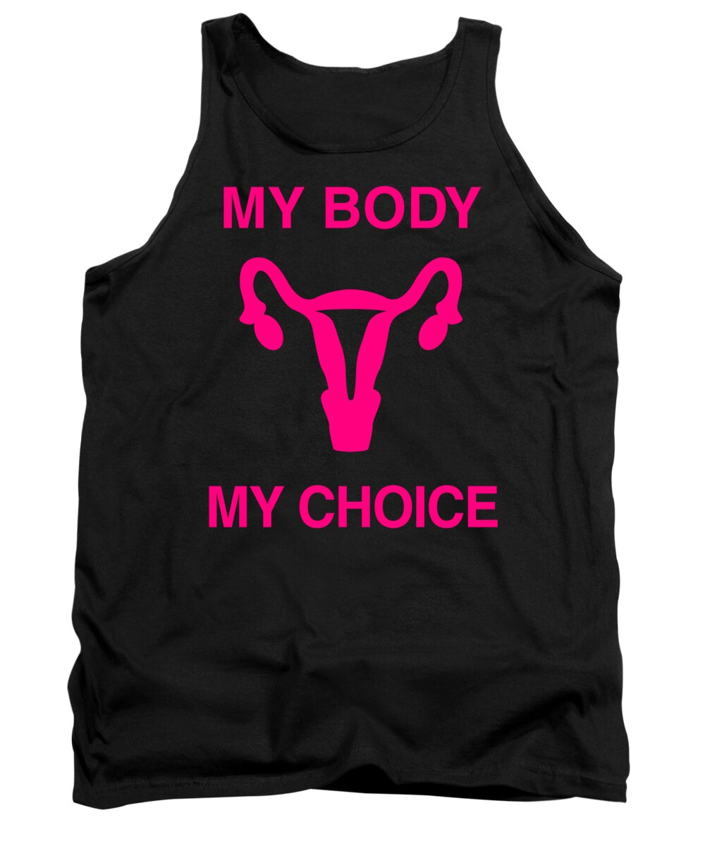 Funny Tank Top featuring the digital art My Body My Choice Reproductive Rights by Flippin Sweet Gear