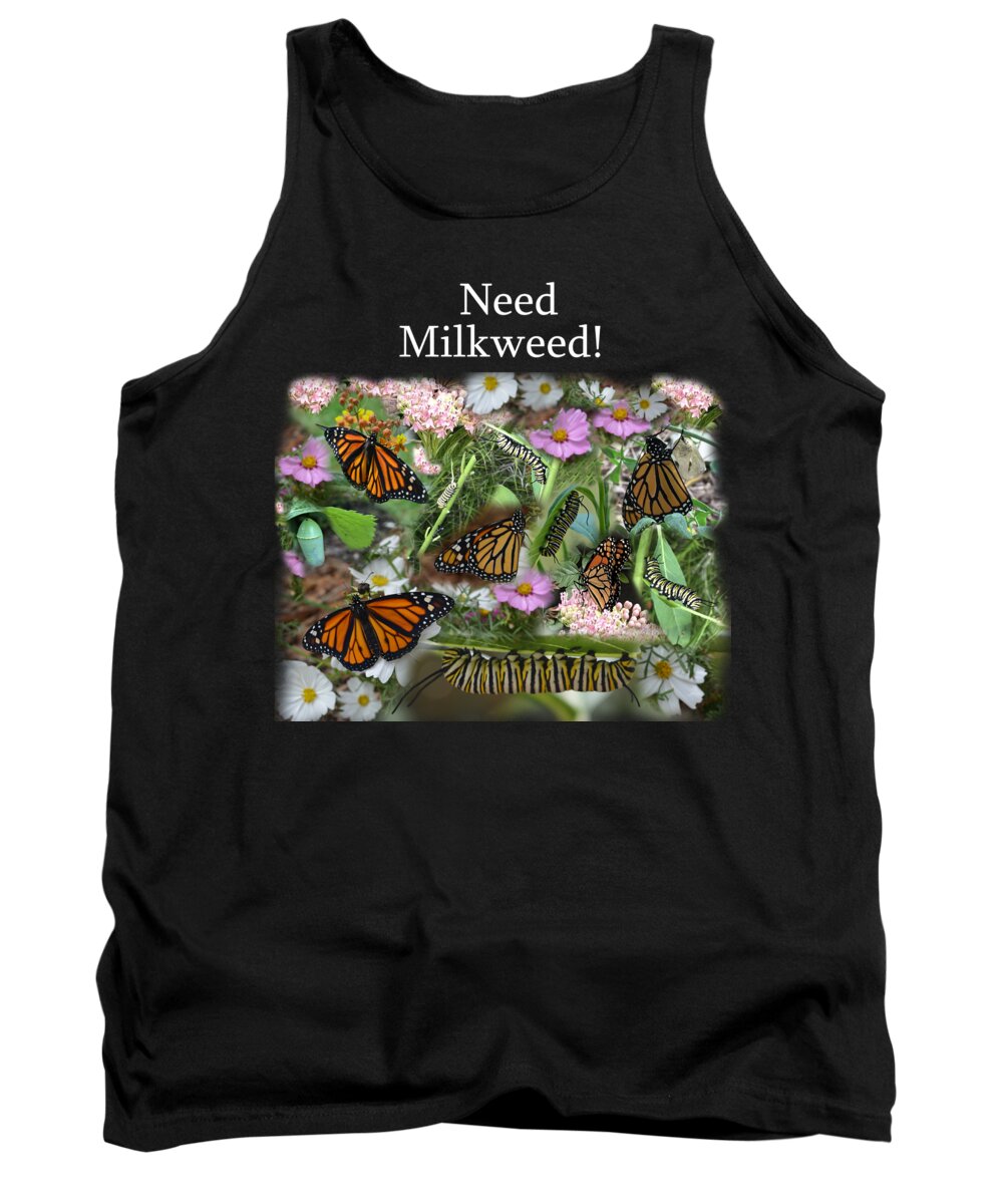 Need Milkweed! Tank Top featuring the photograph Need Milkweed by Aimee L Maher ALM GALLERY