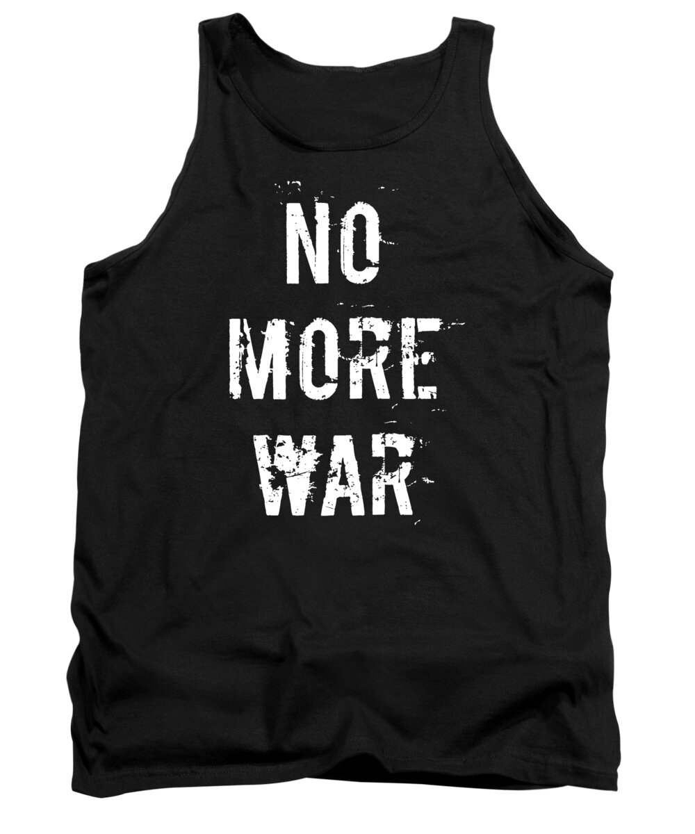 Peace Tank Top featuring the digital art No More War Pacifist by Flippin Sweet Gear
