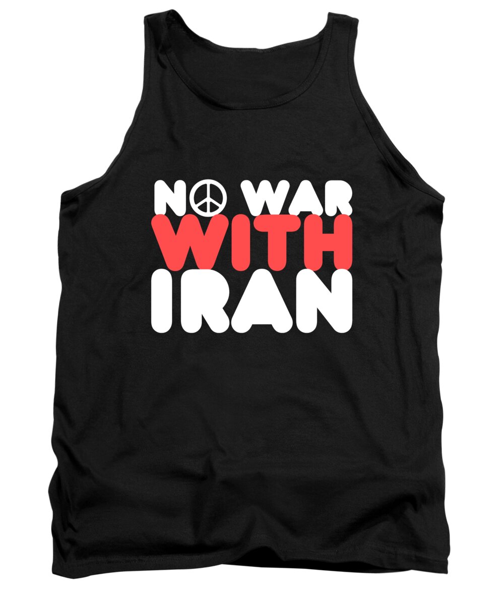 Cool Tank Top featuring the digital art No War With Iran Peace Middle East by Flippin Sweet Gear