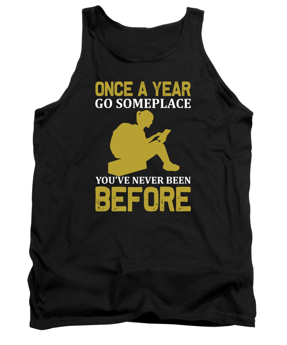Hobby Tank Top featuring the digital art Once a year go someplace youve never been before by Jacob Zelazny